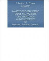 La gestione dell'igiene orale nel paziente geriatrico non autosufficiente