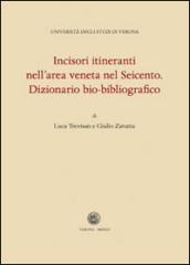 Incisori itineranti nell'area veneta nel Seicento. Dizionario bio-biografico