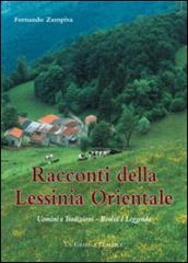 Racconti della Lessina orientale. Uomini e tradizioni. Realtà e leggenda