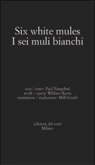 Six white mules-I sei muli bianchi. Ediz. bilingue