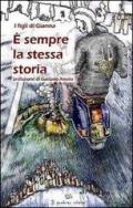 È sempre la stessa storia