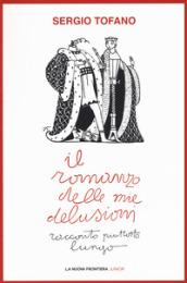 Il romanzo delle mie delusioni. Racconto piuttosto lungo