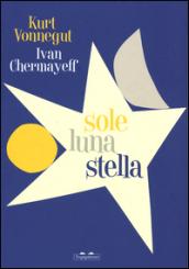 Sole luna stella. Ediz. illustrata