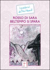 Rosso di Sara beltempo si spara