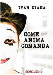 Come anima comanda