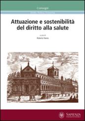 Attuazione e sostenibilità del diritto alla salute. Atti della Giornata di studio (Roma, 27 febbraio 2013)