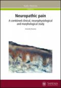 Neuropathic pain. A combined clinical, neurophysiological and morphological study