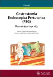 Gastrostomia endoscopica percutanea (PEG). Manuale teorico-pratico