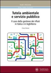 Tutela ambientale e servizio pubblico. Il caso della gestione dei rifiuti in Italia e in Inghilterra