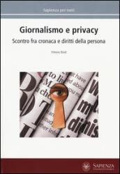 Giornalismo e privacy. Scontro fra cronaca e diritti della persona