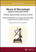 Museo di merceologia Sapienza Università di Roma. Catalogo ragionato degli strumenti scientifici. Ediz. multilingue