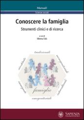 Conoscere la famiglia. Strumenti clinici e di ricerca