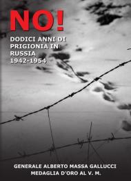 No! 12 anni di prigionia in Russia 1943-1954