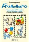 Frullallero. 9 canzoni sul tema dell'alimentazione con testi da ritagliare e colorare. Con CD Audio