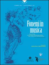 Fonemi in musica. Nuove attività per lo sviluppo dell'attenzione uditiva, della comprensione e dell'articolazione. Con CD Audio