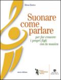 Suonare come parlare per far crescere i propri figli con la musica