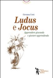 Ludus e jocus. Apprendere giocando e giocare apprendendo