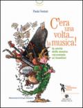 C'era una volta... la musica! La storia della musica raccontata ai bambini