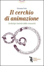 Cerchio di animazione. Archetipo teatrale della comunità