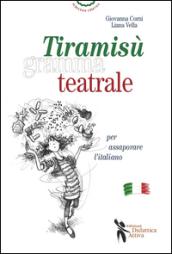 Tiramisù grammateatrale per assaporare l'italiano