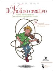 Il violino creativo. Metodo interdisciplinare per lo studio di gruppo del violino