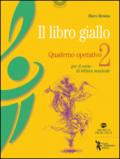 Il libro giallo. Quaderno operativo per il corso di lettura musicale. 2.