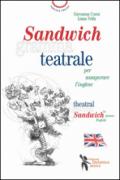 Sandwich grammateatrale per assaporare l'inglese. Ediz. italiana e inglese