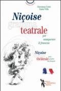 Niçoise grammateatrale per assaporare il francese. Ediz. italiana e francese