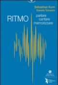 Ritmo. Parlare, cantare, memorizzare