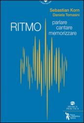 Ritmo. Parlare, cantare, memorizzare