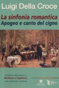 La sinfonia romantica. Apogeo e canto del cigno