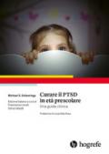 Curare il PTSD in età prescolare. Una guida clinica