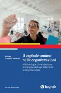 Il capitale umano nelle organizzazioni. Metodologie di valutazione e sviluppo della prestazione e del potenziale