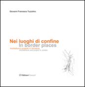 Nei luoghi di confine. Architettura e progetto in Giordania. Ediz. multilingue