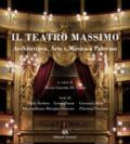 Il Teatro Massimo. Architettura, arte e musica a Palermo. Ediz. italiana e inglese