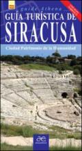 Guida turistica di Siracusa. Città patrimonio dell'umanità. Con mappa. Ediz. spagnola