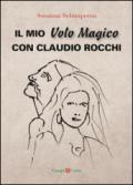 Il mio volo magico con Claudio Rocchi. Decolli, atterraggi & passione