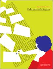 Dalla parte della ragione. Appunti di vita italiana