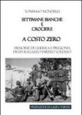 Settimane bianche e crociere a costo zero. Memorie di guerra e prigionia di un ragazzo partito per soldato