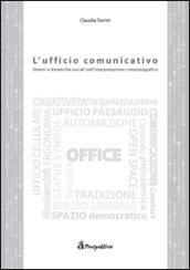 L'ufficio comunicativo. Interni e dinamiche sociali nell'interpretazione cinematografica