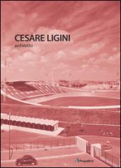 Cesare Ligini architetto. Ediz. italiana e inglese