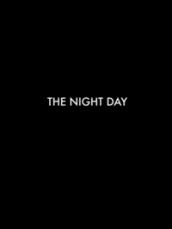 THE NIGHT DAY