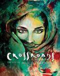 Crossroads. A Glimpse into the life of Alice Pasquini. Ediz. italiana e inglese