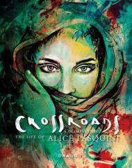 Crossroads. A Glimpse into the life of Alice Pasquini. Ediz. italiana e inglese