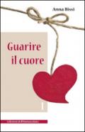 Guarire il cuore. 1.