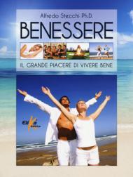 Benessere. Il grande piacere di vivere bene