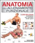 Anatomia dell'allenamento funzionale. Come migliorare le prestazioni con i movimenti di tutti i giorni