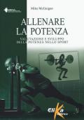 Allenare la potenza. Valutazione e sviluppo della potenza nello sport