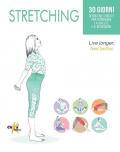 Stretching. 30 giorni di routine guidate per ritrovare la salute e il benessere