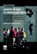 Anche se noi ci crediamo assolti... La manipolazione del consenso (e persino del... dissenso) che ci rende complici dell'oppressore. Il caso Palestina